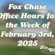 Office Hours for the Week of February 3rd, 2025